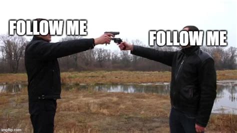 follow me memes|please follow me meme.